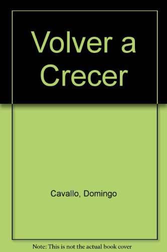 VOLVER A CRECER. Un desafio y un compromiso para todos los argentinos: bienestar sin inflación.