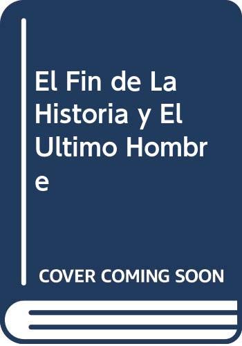 El Fin de La Historia y El Ultimo Hombre (Spanish Edition) (9789507422119) by Francis Fukuyama