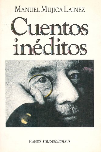 Cuentos Ineditos (Spanish Edition) (9789507423437) by Manuel - Mujica LÃ¡inez