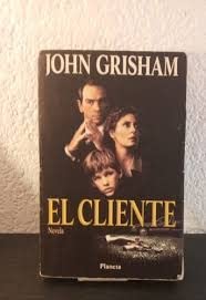 Cliente, El (Spanish Edition) (9789507423932) by Grisham, John