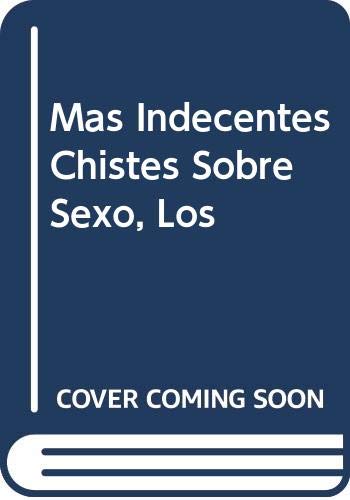 Imagen de archivo de Mas Indecentes Chistes Sobre Sexo a la venta por medimops