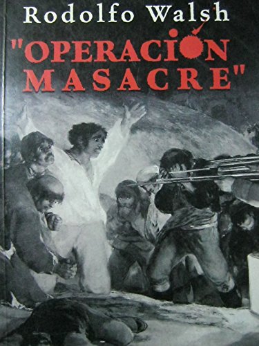 Operacion Masacre (Espejo de La Argentina) (Spanish Edition) (9789507425646) by Rodolfo Walsh