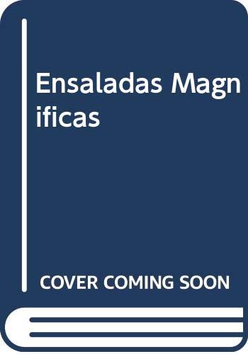 Ensaladas Magnificas (Spanish Edition) (9789507425721) by Unknown Author