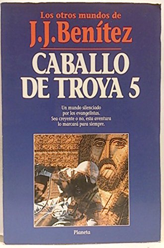 Caballo de Troya 5 - Rustica - (Spanish Edition) (9789507427220) by Benitez