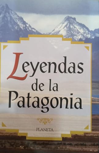 9789507428722: Leyendas de La Patagonia