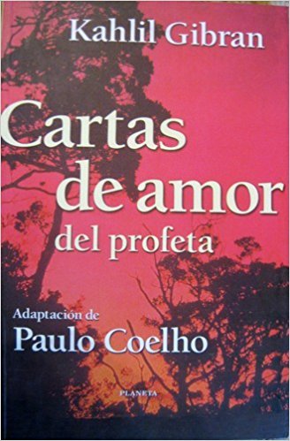 Cartas de Amor del Profeta Kahlil Gibran (Spanish Edition) (9789507429736) by Paulo Coelho