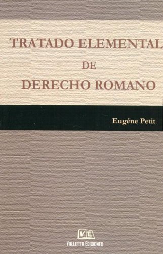 Imagen de archivo de tratado elemental de derecho romano petit 2009 valletta a la venta por DMBeeBookstore