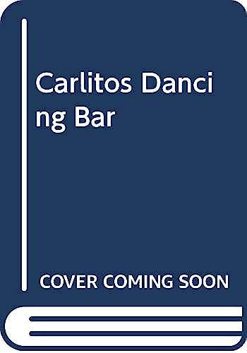 Imagen de archivo de CARLITOS DANCING BAR, Y OTROS CUENTOS a la venta por CATRIEL LIBROS LATINOAMERICANOS