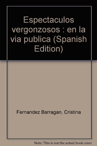 9789507511141: Espectaculos vergonzosos : en la via publica (Spanish Edition)