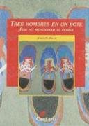 Tres Hombres en un Bote: Por No Mencionar al Perro! (Coleccion del Mirador) (Spanish Edition) (9789507530869) by Jerome