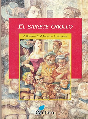 Stock image for Sainete Criollo, El, De Buttaro, Enrique. Editorial C ntaro, Tapa Tapa Blanda En Espa ol for sale by Juanpebooks