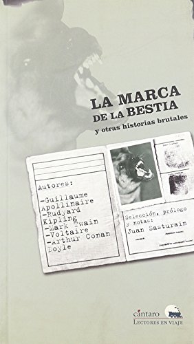 La Marca de La Bestia y Otras Historias Brutales (Spanish Edition) (9789507531385) by Apollinaire, Guillaume; Sasturain, Juan