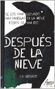 Stock image for DESPUES DE LA NIEVE for sale by Libros nicos