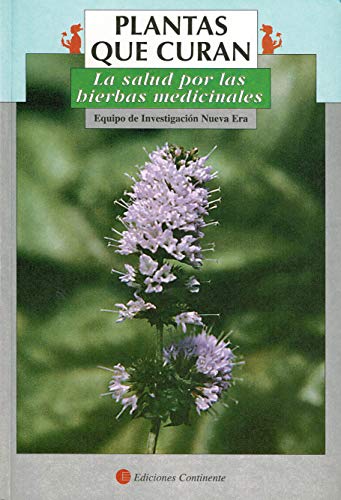 Plantas que curan: La salud por las hierbas medicinales - EQUIPO DE INVESTIGACION NUEVA ERA