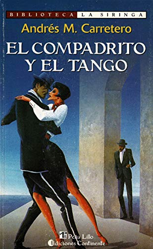 Stock image for El Compadrito y El Tango (Biblioteca La Siringa) (Spanish Edition) for sale by 3rd St. Books