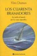 Imagen de archivo de Los Cuarenta Bramadores: La Vuelta al Mundo Por la "Ruta Imposible" (Spanish Edition) a la venta por GF Books, Inc.