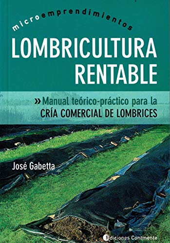 9789507541063: Lombricultura Rentable: Manual Teorico-practico Para La Cria Comercial De Lombri