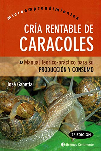 Imagen de archivo de Cria Rentable De Caracoles: Manual Teorico-practico Para Su Produccion Y Consumo (Spanish Edition) a la venta por SoferBooks