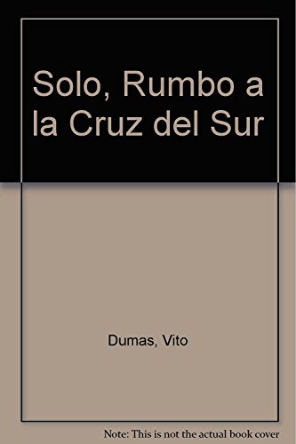 Stock image for SOLO, RUMBO A LA CRUZ DEL SUR for sale by Libros nicos