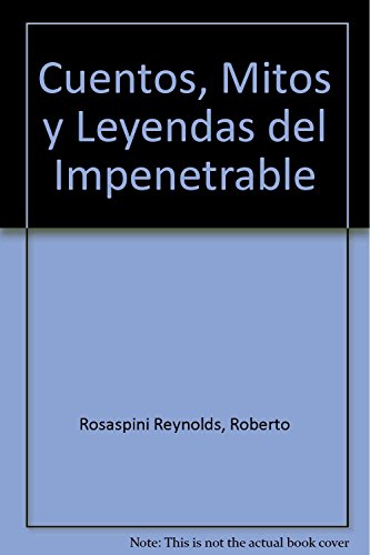 Stock image for Impenetrable Cuentos , Mitos Y Leyendas Del for sale by Juanpebooks