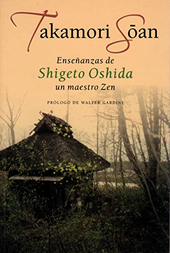 Imagen de archivo de Ensenanzas de Shigeto Oshida. Un Maestro Zen (Spanish Edition) a la venta por SoferBooks