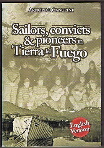 Imagen de archivo de Sailors, Convicts & Pioneers in Tierra del Fuego a la venta por Cotswold Rare Books