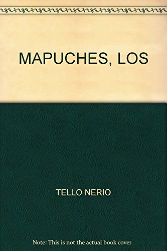Imagen de archivo de Los Mapuches - Caballo De Siete Colores, Tello, Continente a la venta por Juanpebooks