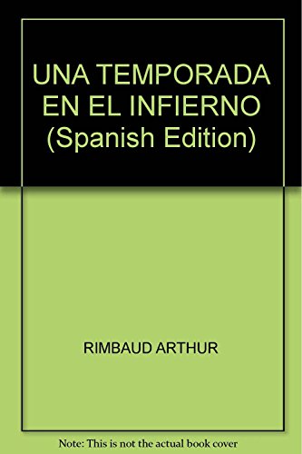 UNA TEMPORADA EN EL INFIERNO (Spanish Edition) (9789507543418) by Arthur Rimbaud