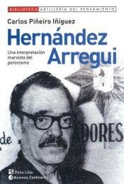 Beispielbild fr Hernndez Arregui : la interpretacin marxista del peronismo zum Verkauf von SoferBooks