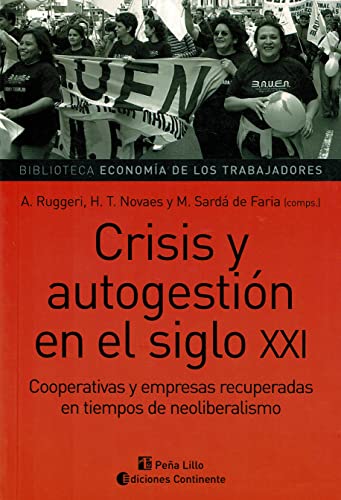 Stock image for Crisis y autogesti n en el siglo XXI cooperativas y empresas recuperadas en tiempos de neoliberalismo for sale by ThriftBooks-Dallas