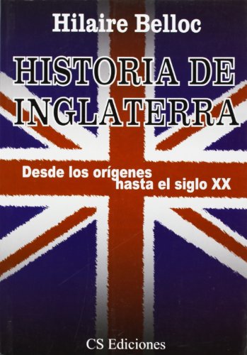 historia de inglaterra desde los origenes hasta el siglo xx - Belloc