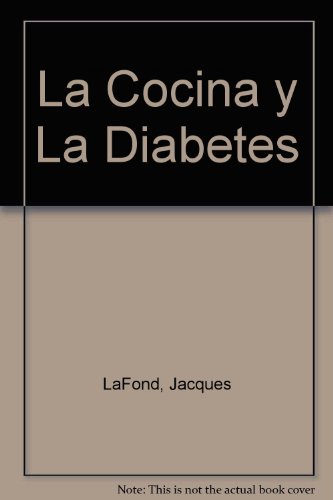 La Cocina y La Diabetes (Spanish Edition) (9789507681660) by LaFond, Jacques