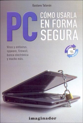 Imagen de archivo de Pc Como Usarla En Forma Segura Virus Y Antivirus Spywa - Ta a la venta por Juanpebooks