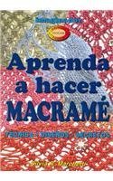 9789507683787: Aprenda a Hacer Macrame / Learn How to Make Macrame (Biblioteca del hogar y la familia / Home and Family Library)