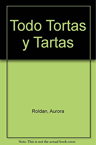 Stock image for TODO TORTAS Y TARTAS 2DA. EDICION for sale by SoferBooks