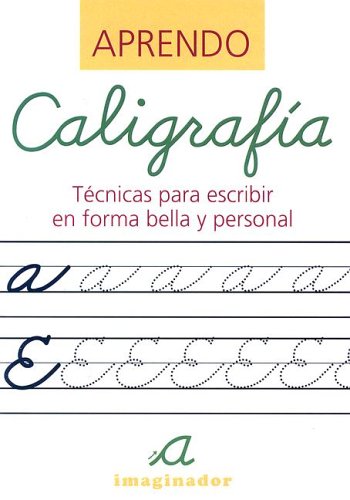 Stock image for Aprendo Caligrafia / Learn Calligraphy: Tecnicas para escribir en forma bella y personal / Techniques for writing in beautiful and personal form (Spanish Edition) [Paperback] Sonia Vilella for sale by GridFreed