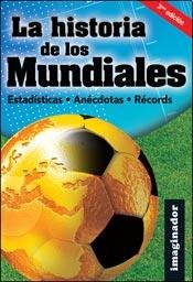 9789507687464: La historia de los mundiales