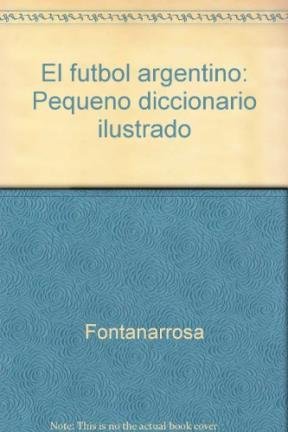 Imagen de archivo de El Ftbol argentino a la venta por Libros nicos