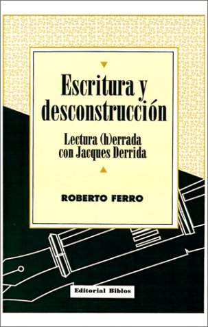 Stock image for Escritura y deconstruccin. Lectura (H)errada con Jacques Derrida for sale by Libros nicos