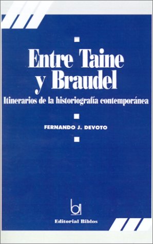 Imagen de archivo de Entre Taine y Braudel. Itinerarios de la historiagrafa francesa contempornea a la venta por Libros nicos