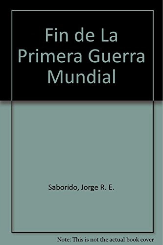 EL FIN DE LA PRIMERA GUERRA MUNDIAL