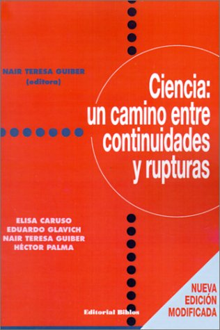 9789507861055: Ciencia: UN Camino Entre Continuidades Y Rupturas