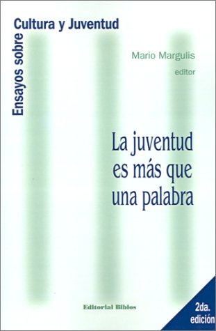 9789507861130: La Juventud Es Mas Que UNA Palabra