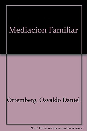 MEDIACION FAMILIAR. ASPECTOS JURIDICOS Y PRACTICOS