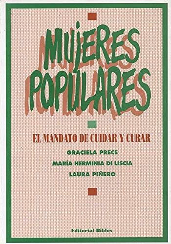 MUJERES POPULARES. EL MANDATO DE CUIDAR Y CURAR