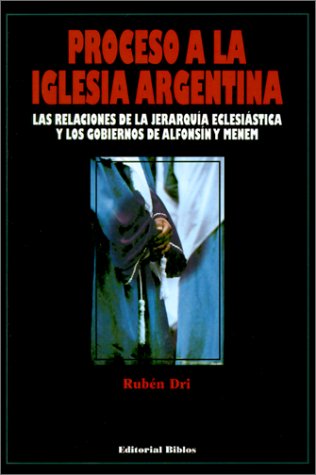 Imagen de archivo de proceso a la iglesia argentina ruben dri a la venta por LibreriaElcosteo