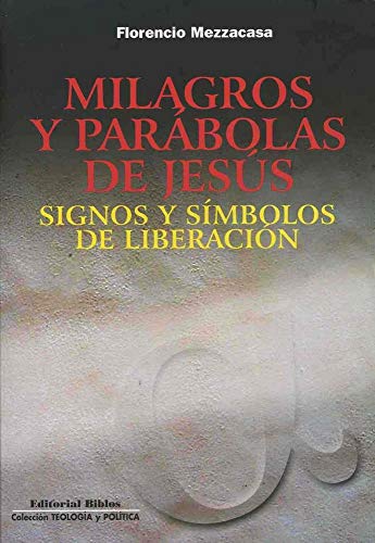 MILAGROS Y PARABOLAS DE JESUS. SIGNOS Y SIMBOLOS DE LIBERACION