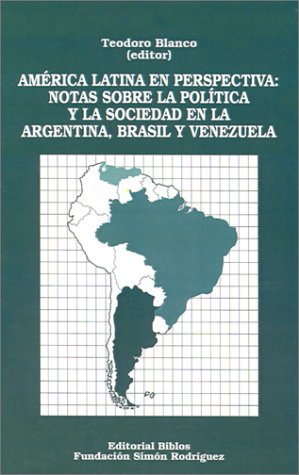 Beispielbild fr America Latina en Perspectiva : Notas Sobre la Politica y la Sociedad en la Argentina, Brasil y Venezuela zum Verkauf von Stony Hill Books