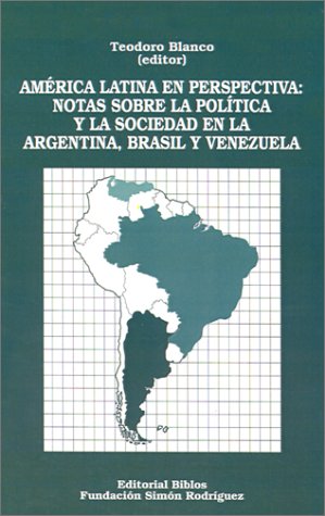 Imagen de archivo de America Latina en Perspectiva : Notas Sobre la Politica y la Sociedad en la Argentina, Brasil y Venezuela a la venta por Stony Hill Books