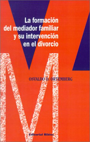 Imagen de archivo de La Formacion Del Mediador Familiar Y Su Intervencion En El Divorcio a la venta por RecicLibros